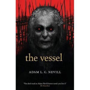 The Vessel -- Adam Nevill
